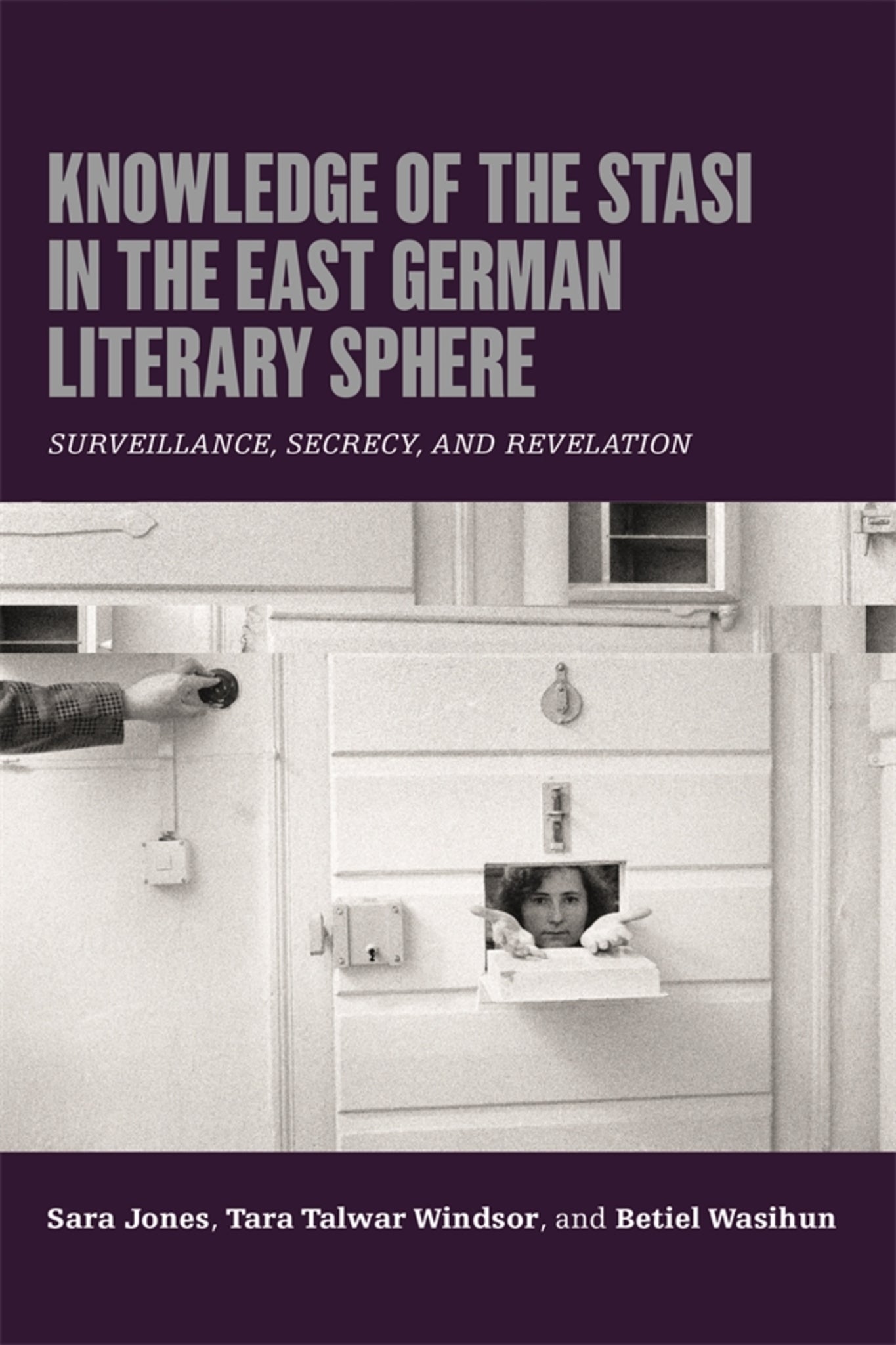 Cover image for Knowledge of the Stasi in the East German Literary Sphere ISBN 9781640141933