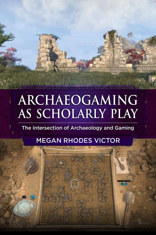 Archaeogaming as Scholarly Play