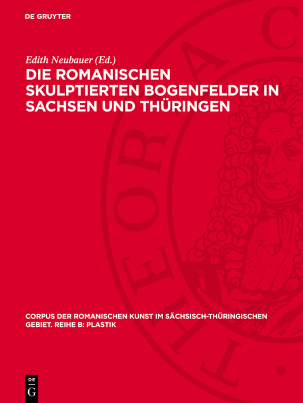 Cover image for Die romanischen skulptierten Bogenfelder in Sachsen und Thüringen ISBN 9783112731383