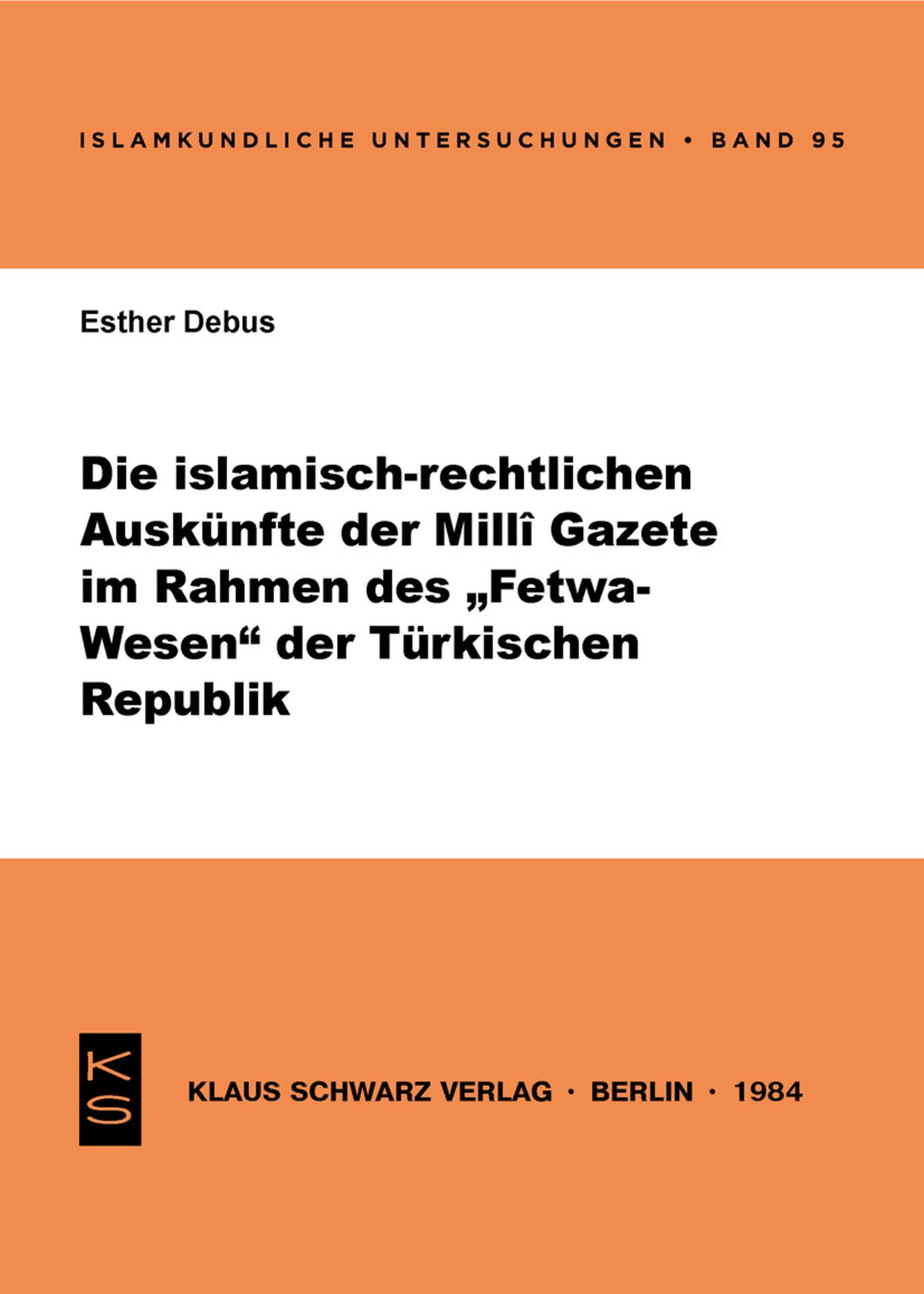 Cover image for Die islamisch-rechtlichen Auskünfte der Milli Gazete im Rahmen des Fetwa-Wesens der Türkischen Republik ISBN 9783922968405