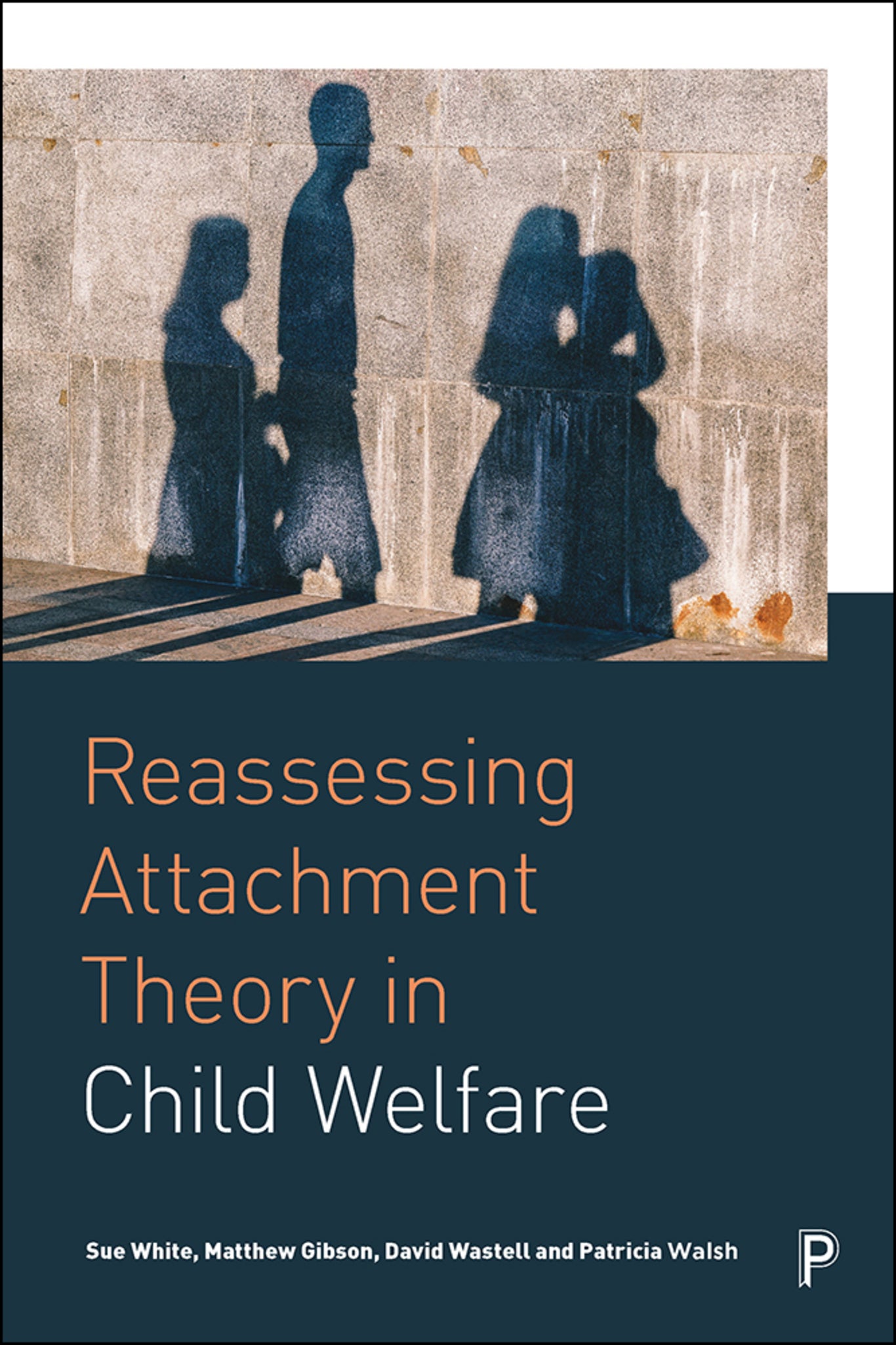 Cover image for Reassessing Attachment Theory in Child Welfare ISBN 9781447336921