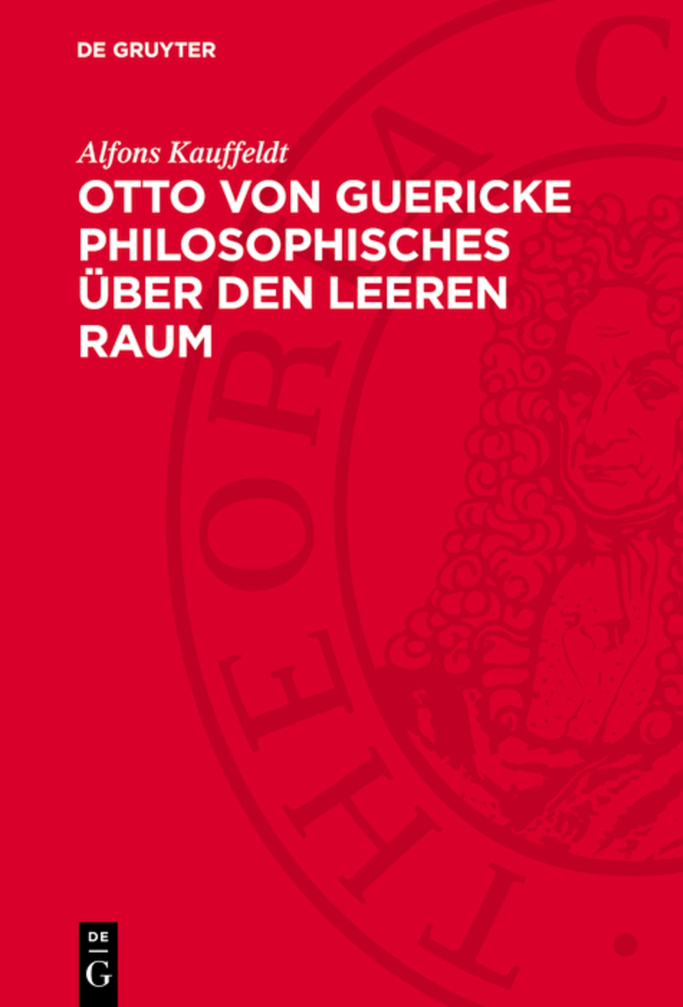 Otto von Guericke Philosophisches über den leeren Raum