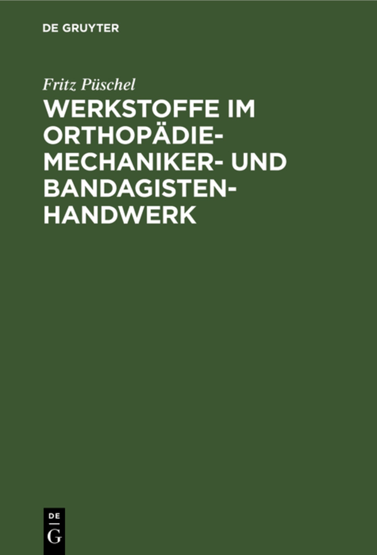 Cover image for Werkstoffe im Orthopädiemechaniker- und Bandagisten-Handwerk ISBN 9783112305072