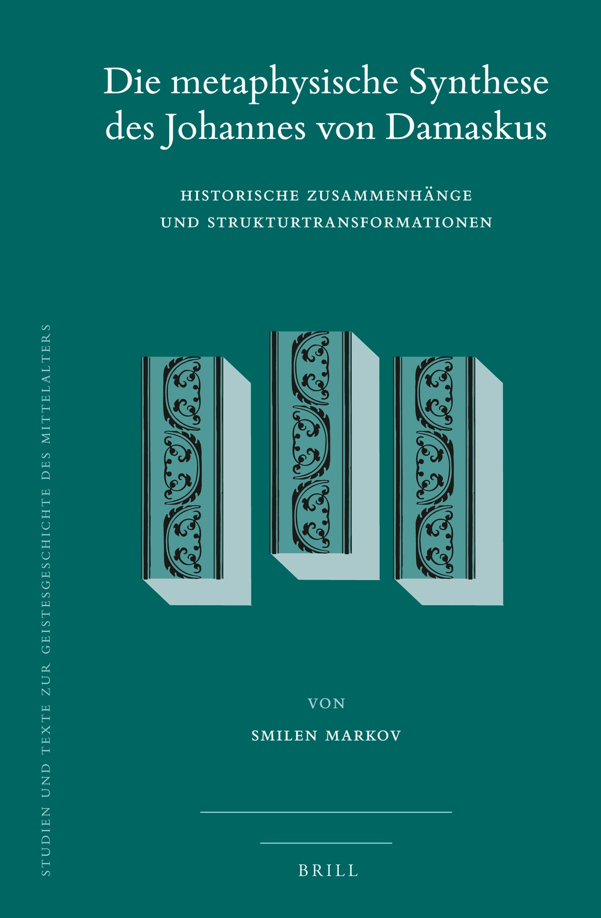 Cover image for Die metaphysische Synthese des Johannes von Damaskus ISBN 9789004298668