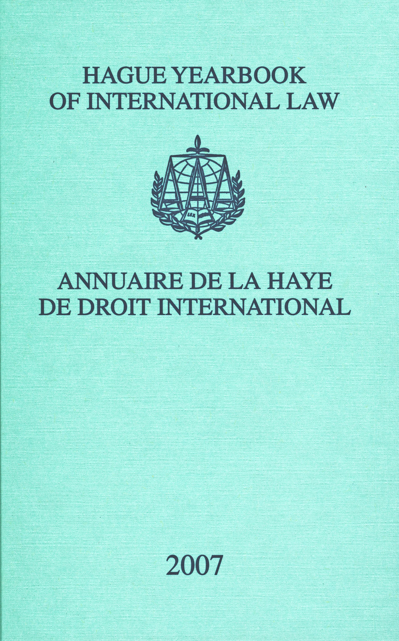 Hague Yearbook of International Law / Annuaire de La Haye de Droit International, Vol. 20 (2007)