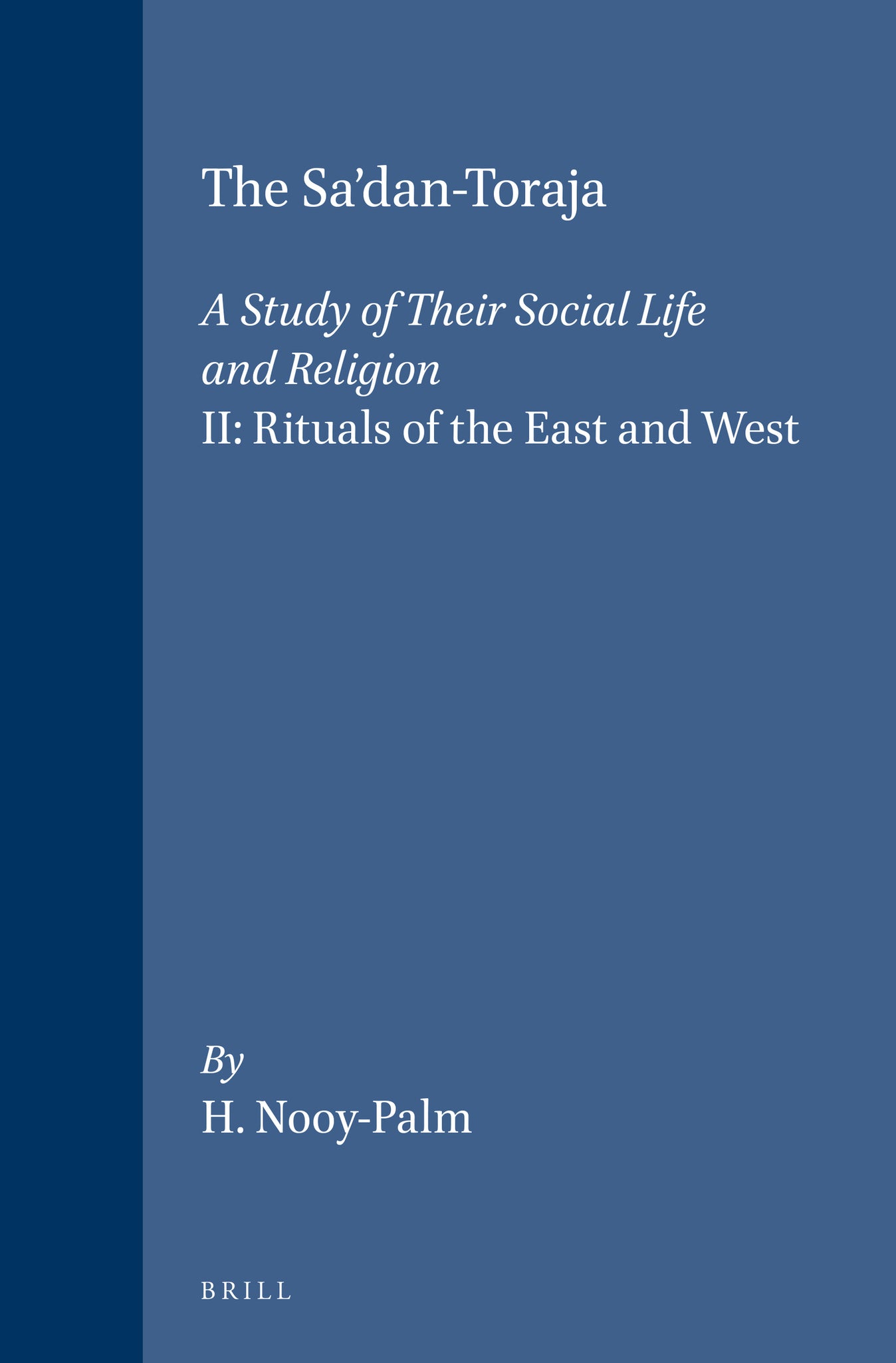 The Sa’dan-Toraja: A Study of Their Social Life and Religion