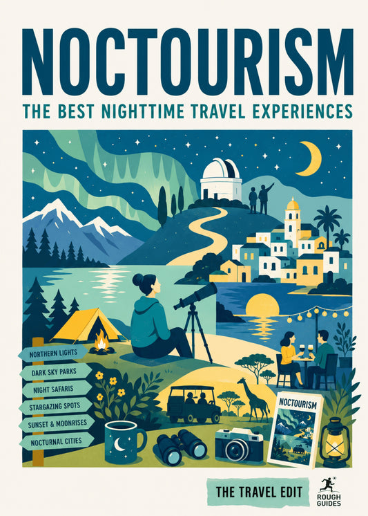 Rough Guides Travel Edit: Noctourism: The Best Nightime Travel Experiences