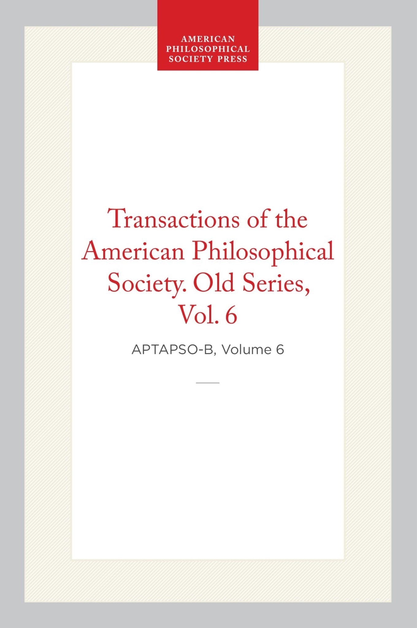 Transactions of the American Philosophical Society, Old Series, Vol 6, 1809