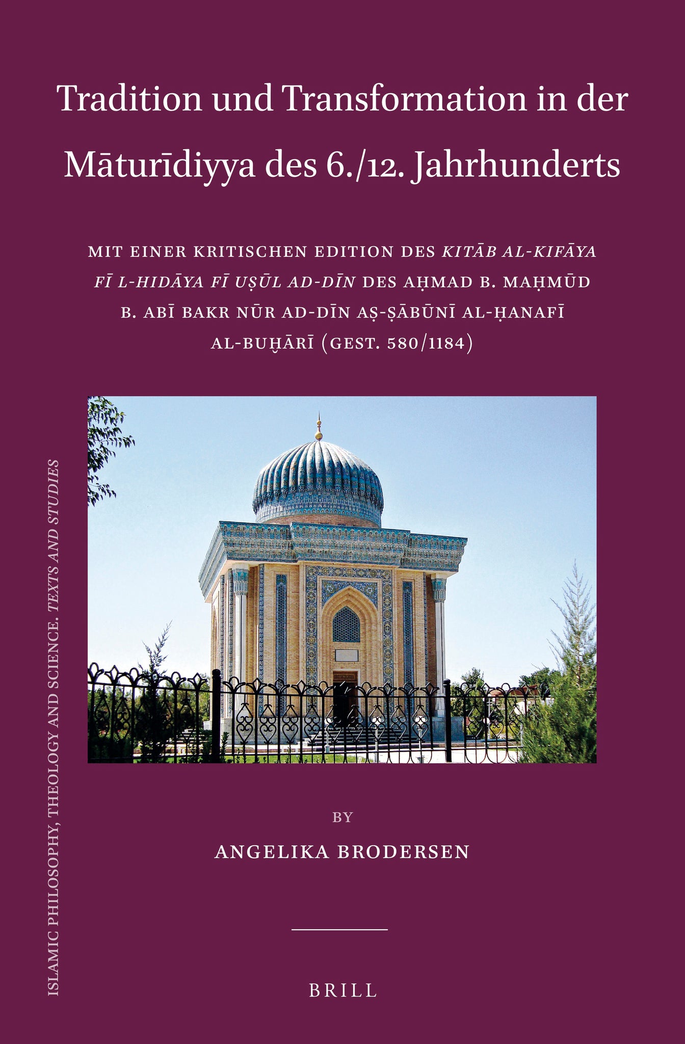 Tradition und Transformation in der Māturīdiyya des 6./12. Jahrhunderts