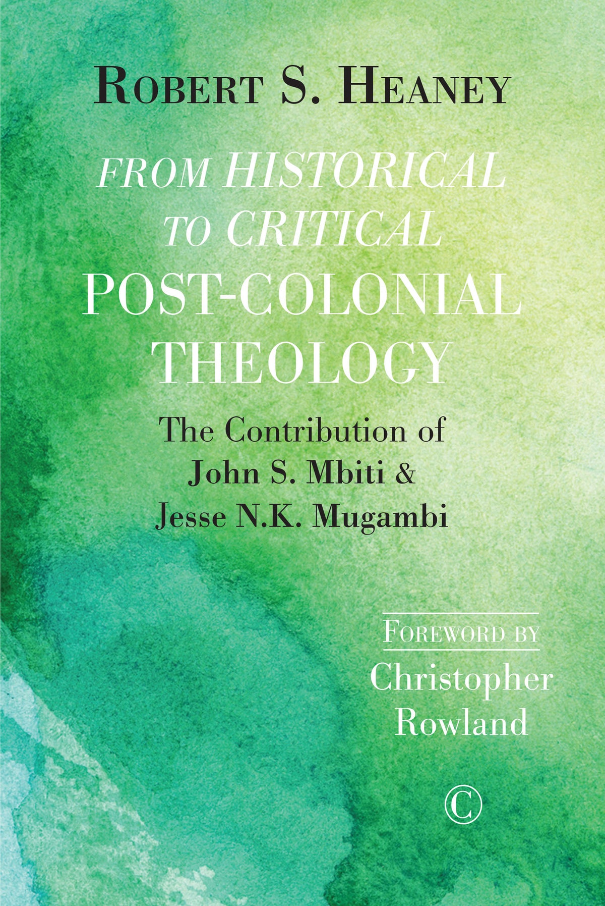 Cover image for From Historical to Critical Post-Colonial Theology ISBN 9780227175804