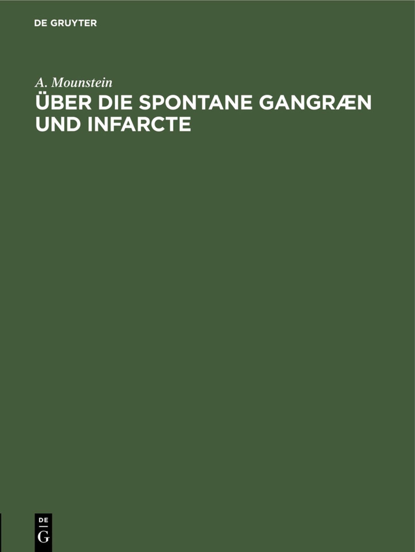 Über die spontane Gangræn und Infarcte