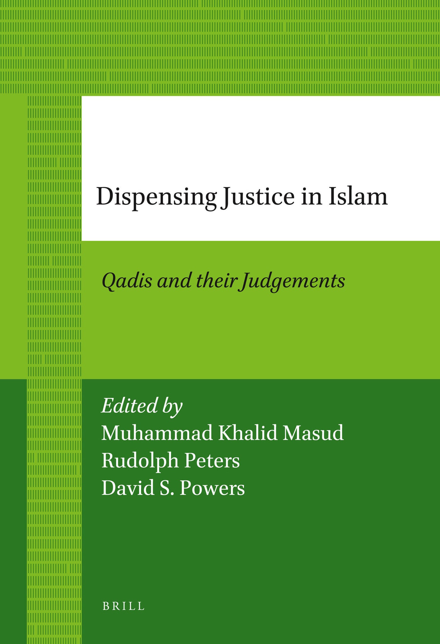 Cover image for Dispensing Justice in Islam ISBN 9789004226838