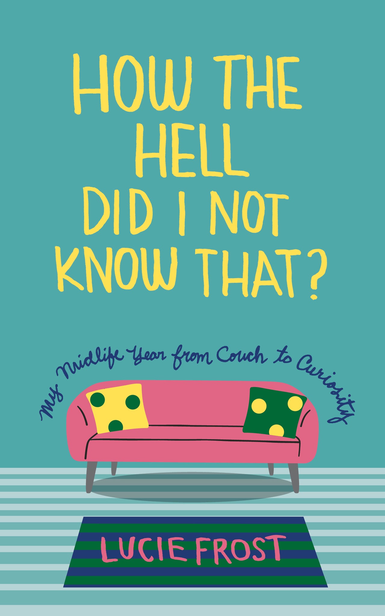 Cover image for How the Hell Did I Not Know That? ISBN 9781595343185