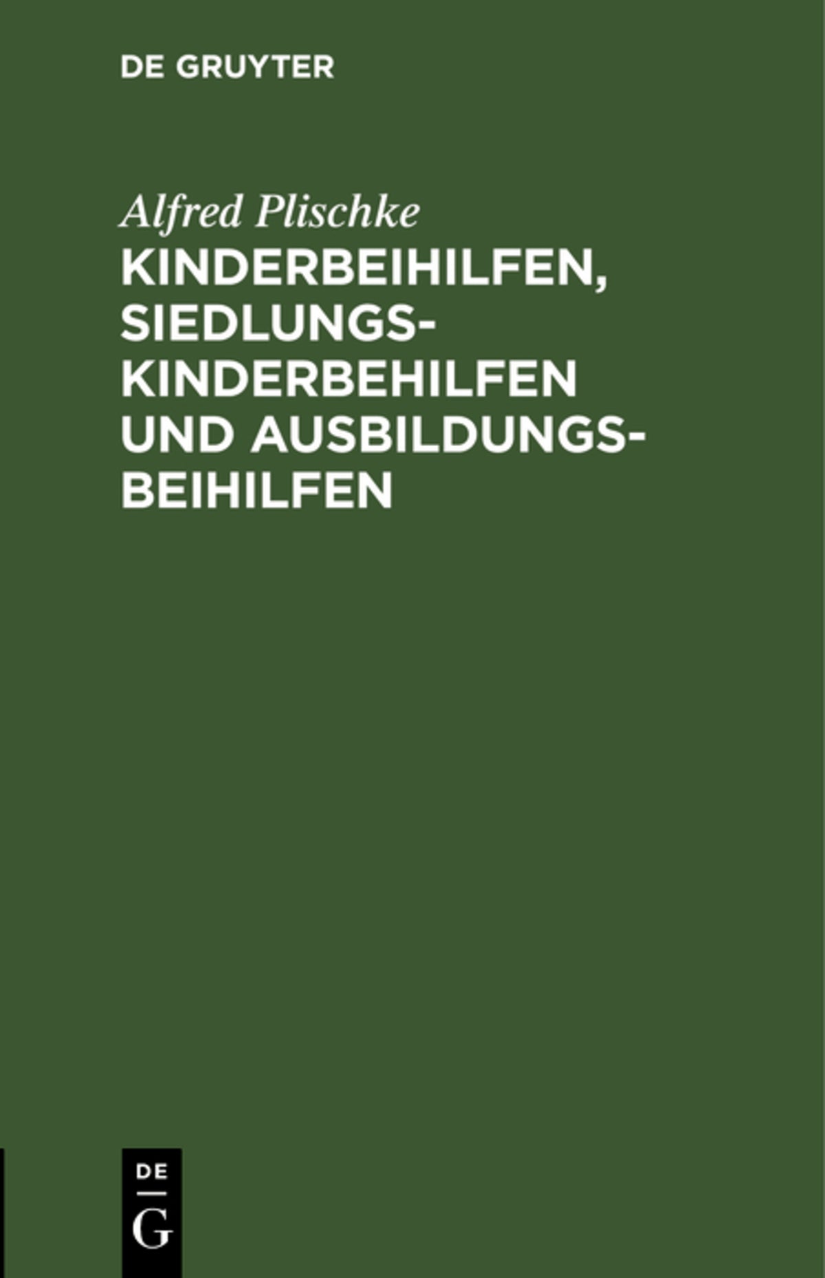 Kinderbeihilfen, Siedlungs-Kinderbehilfen und Ausbildungsbeihilfen