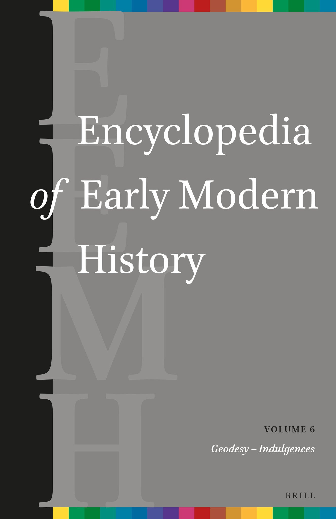 Encyclopedia of Early Modern History, volume 6