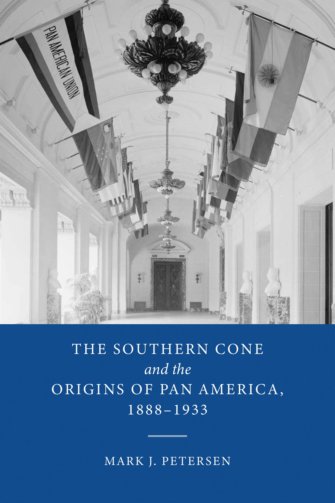 Cover image for The Southern Cone and the Origins of Pan America, 1888-1933 ISBN 9780268202002
