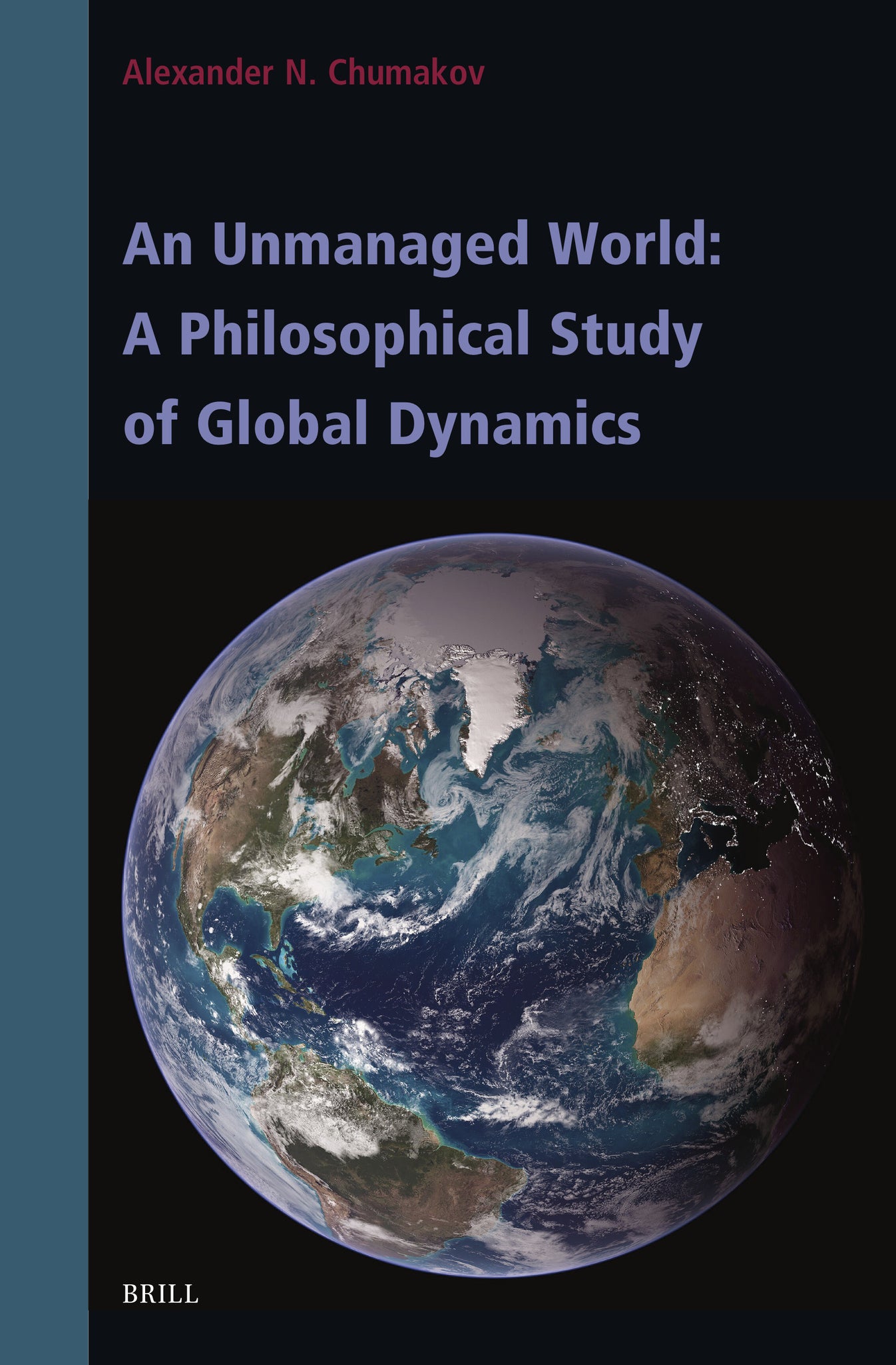An Unmanaged World: A Philosophical Study of Global Dynamics