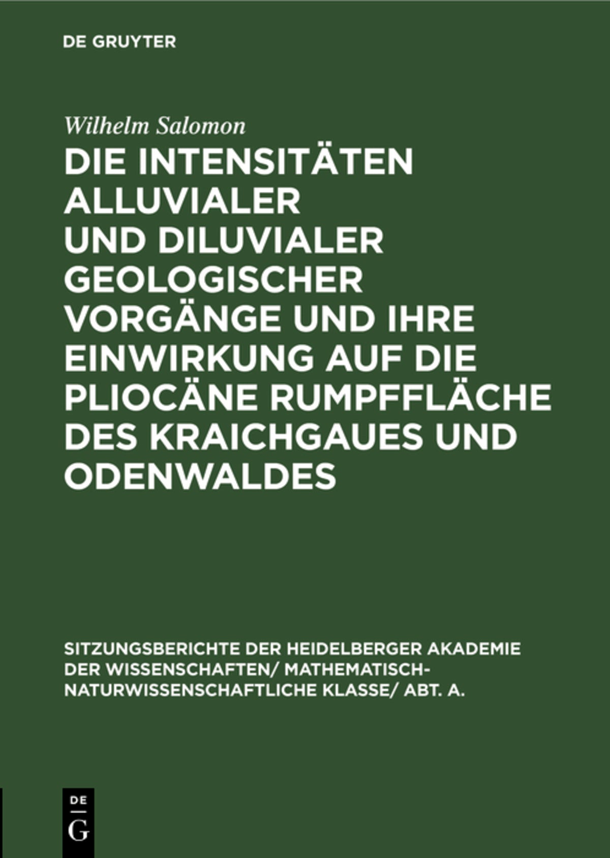 Cover image for Die Intensitäten alluvialer und diluvialer geologischer Vorgänge und ihre Einwirkung auf die pliocäne Rumpffläche des Kraichgaues und Odenwaldes ISBN 9783111291970