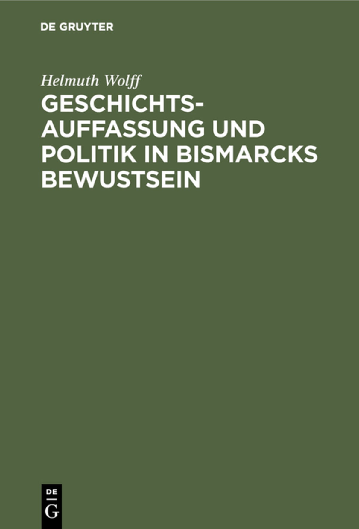 Cover image for Geschichtsauffassung und Politik in Bismarcks Bewustsein ISBN 9783486753165