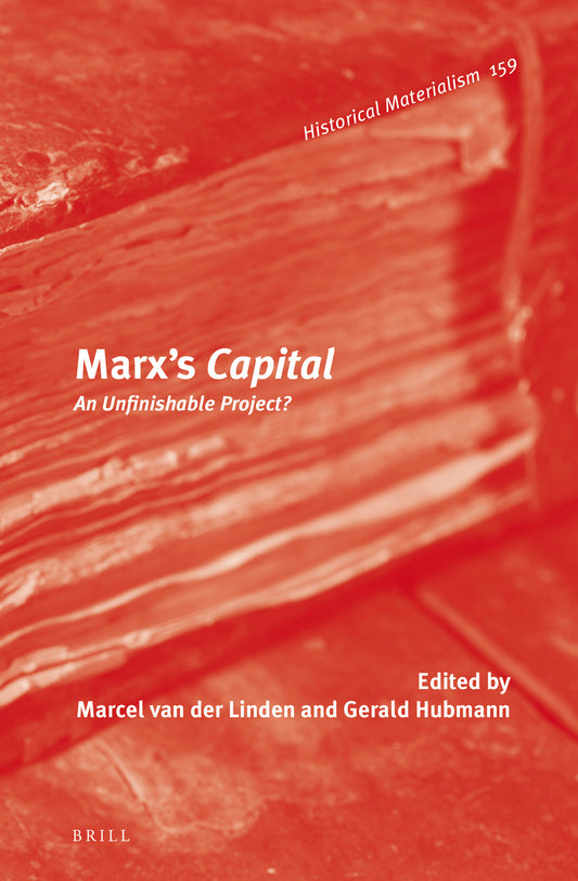 Marx’s Capital: An Unfinishable Project?