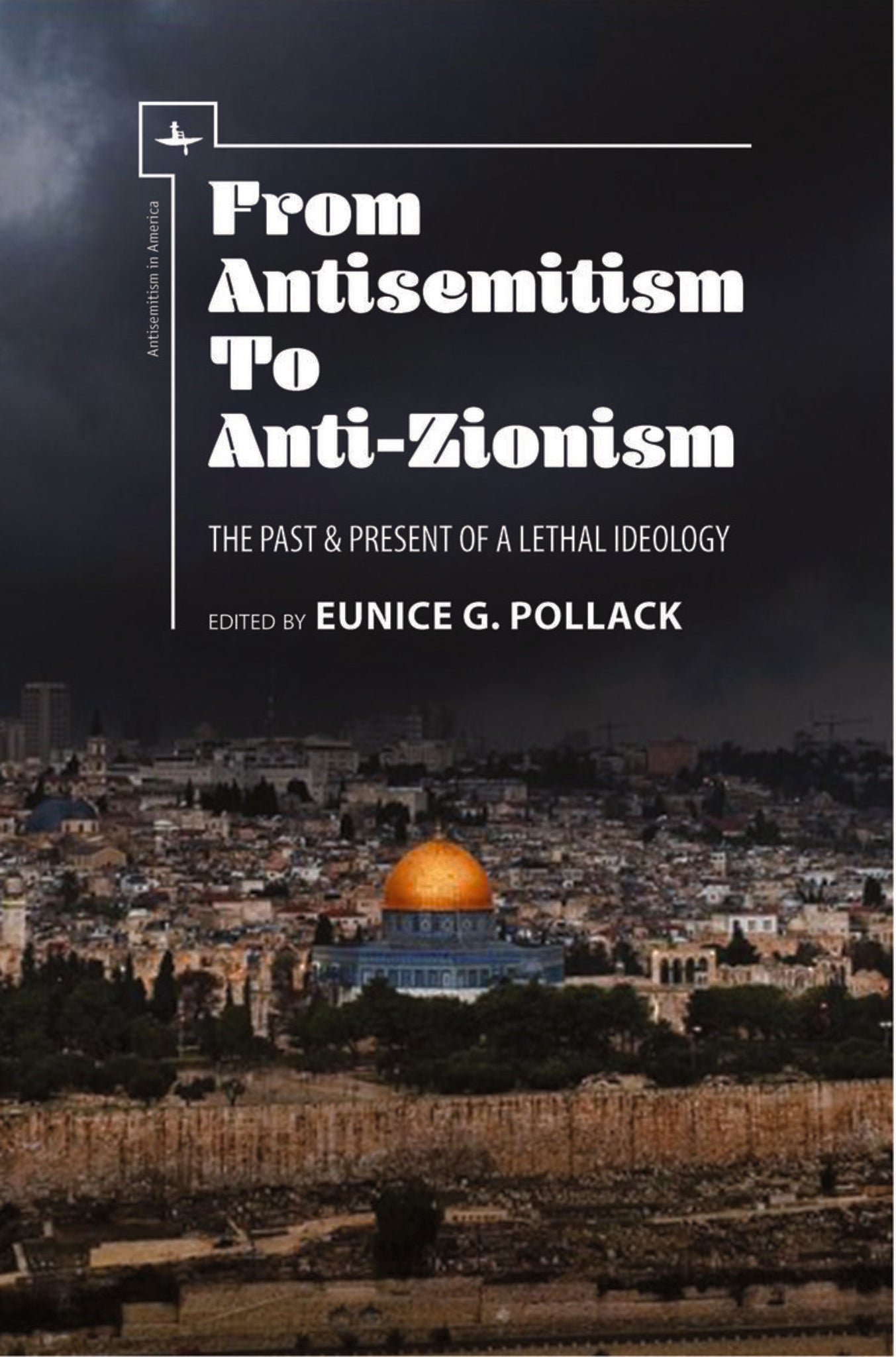 Cover image for From Antisemitism to Anti-Zionism ISBN 9781618115652