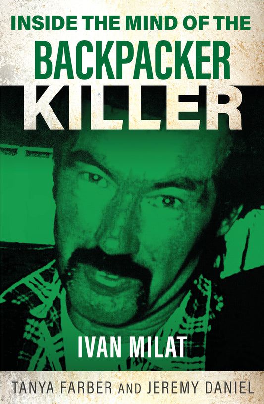 Inside the Mind of the Backpacker Killer