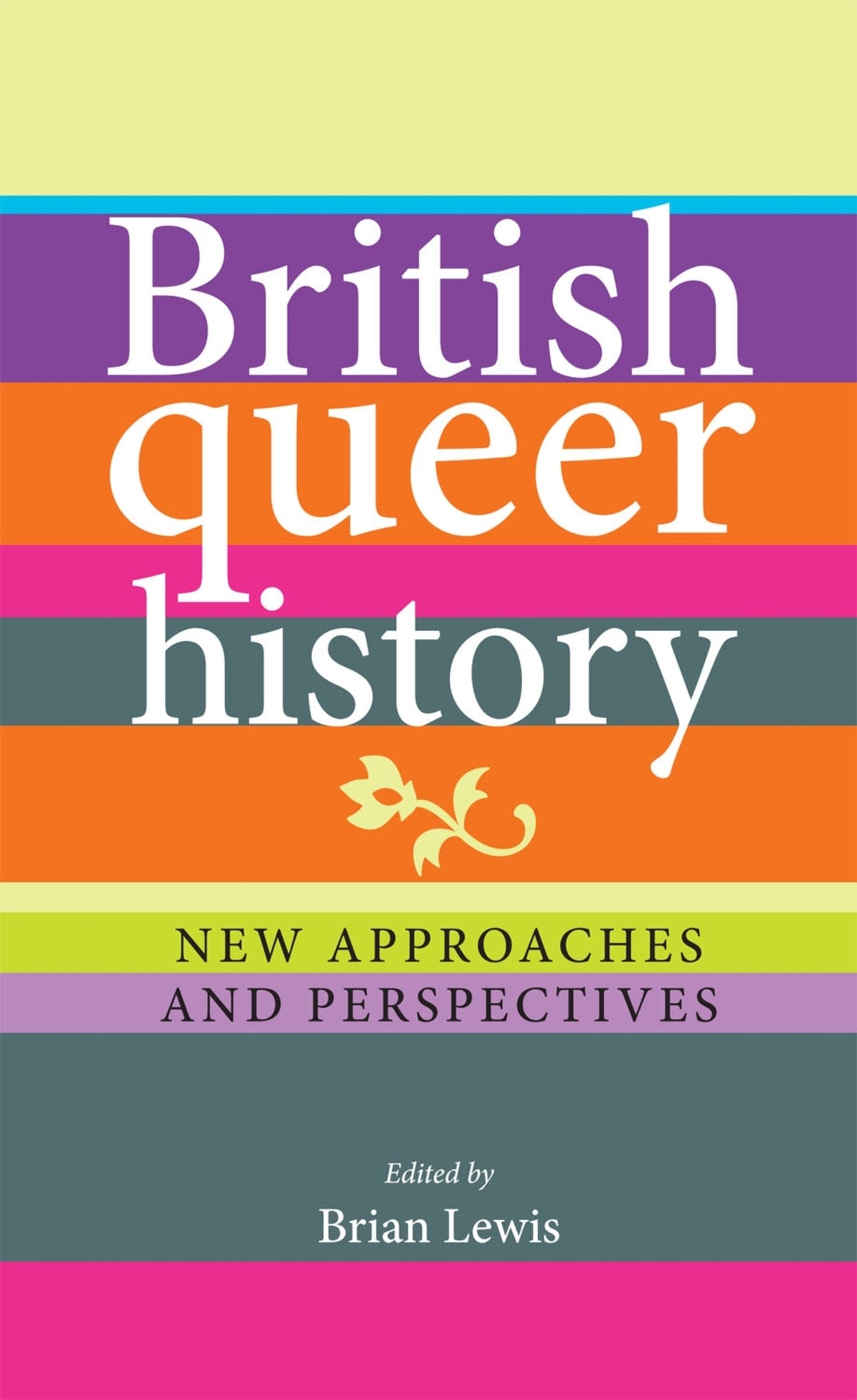 Cover image for British queer history ISBN 9780719088940