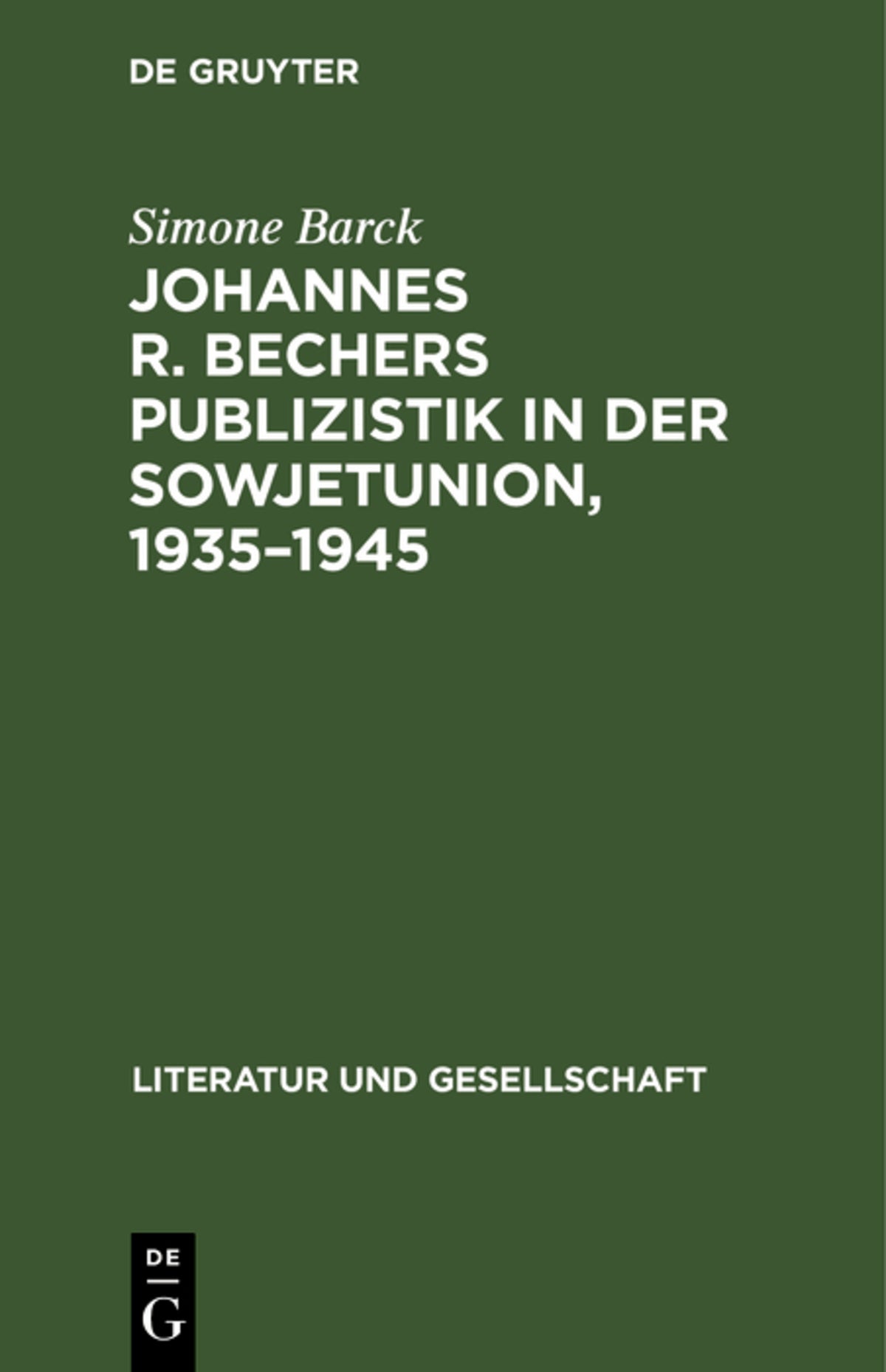 Johannes R. Bechers Publizistik in der Sowjetunion, 1935–1945