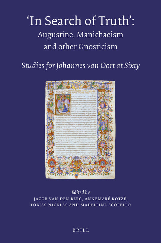 In Search of Truth. Augustine, Manichaeism and other Gnosticism