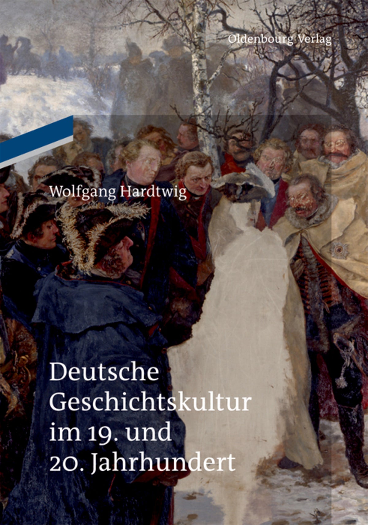 Cover image for Deutsche Geschichtskultur im 19. und 20. Jahrhundert ISBN 9783486724615