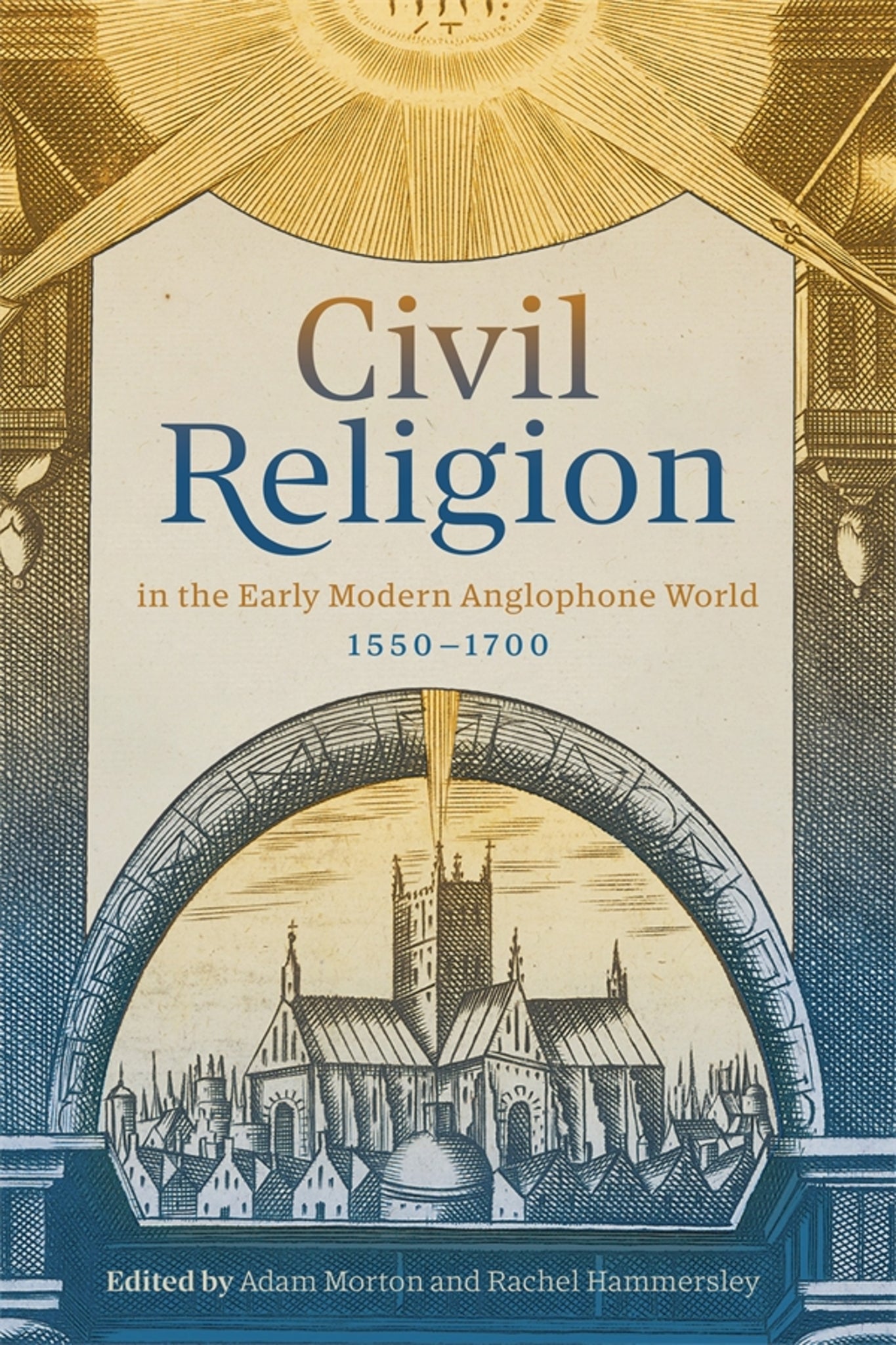 Cover image for Civil Religion in the Early Modern Anglophone World, 1550-1700 ISBN 9781783277841