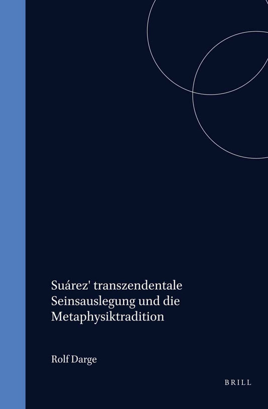 Suárez' transzendentale Seinsauslegung und die Metaphysiktradition