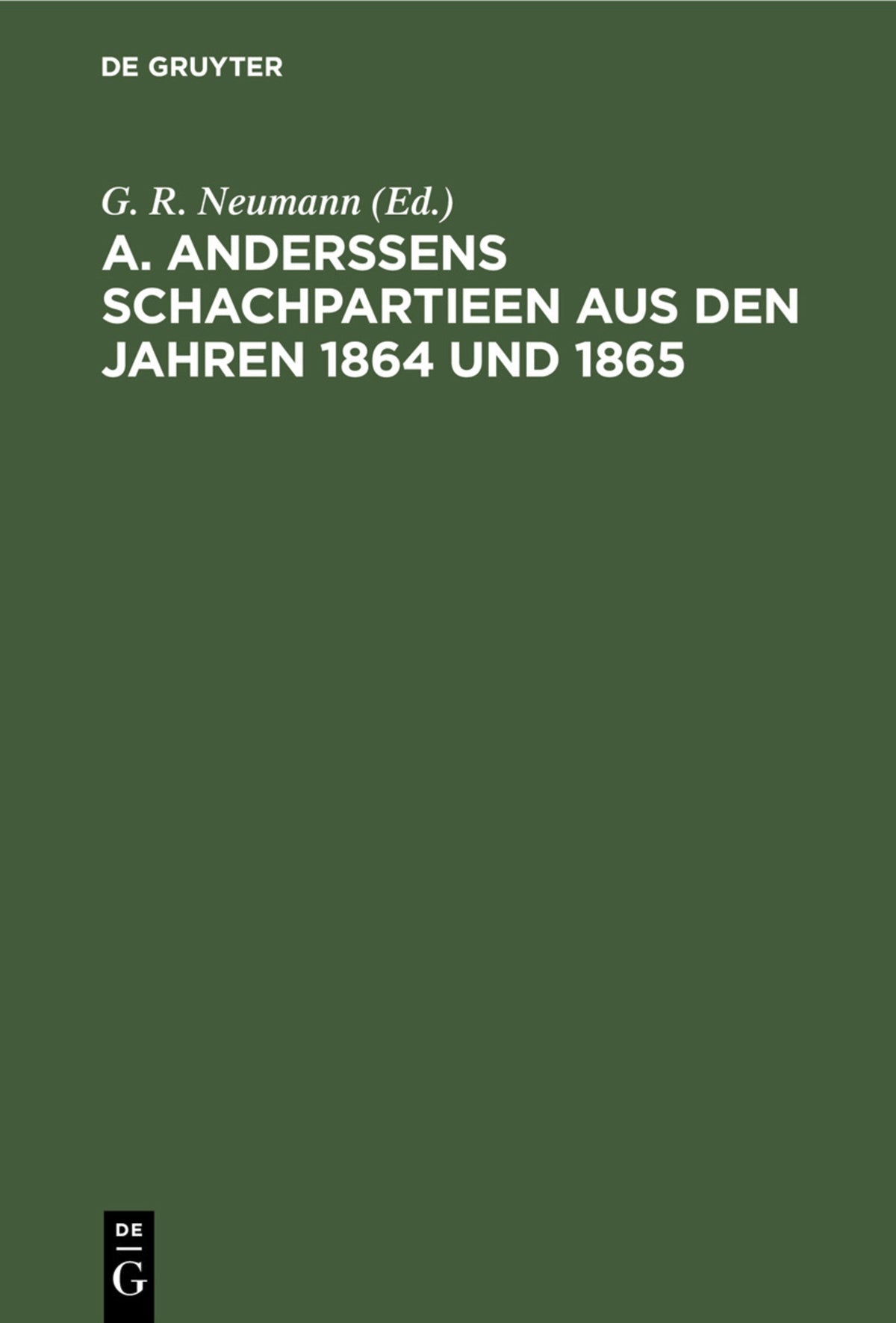 Cover image for A. Anderssens Schachpartieen aus den Jahren 1864 und 1865 ISBN 9783112368992