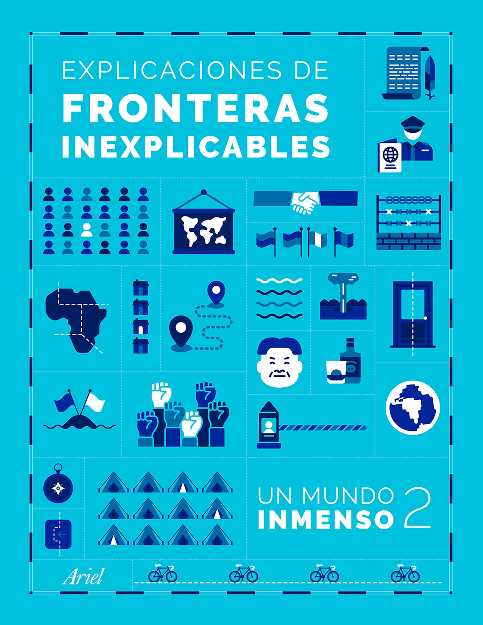 Cover image for Explicaciones de fronteras inexplicables / Unjustifiable borders, justified ( Un Mundo Inmenso 2) ISBN 9786075699233