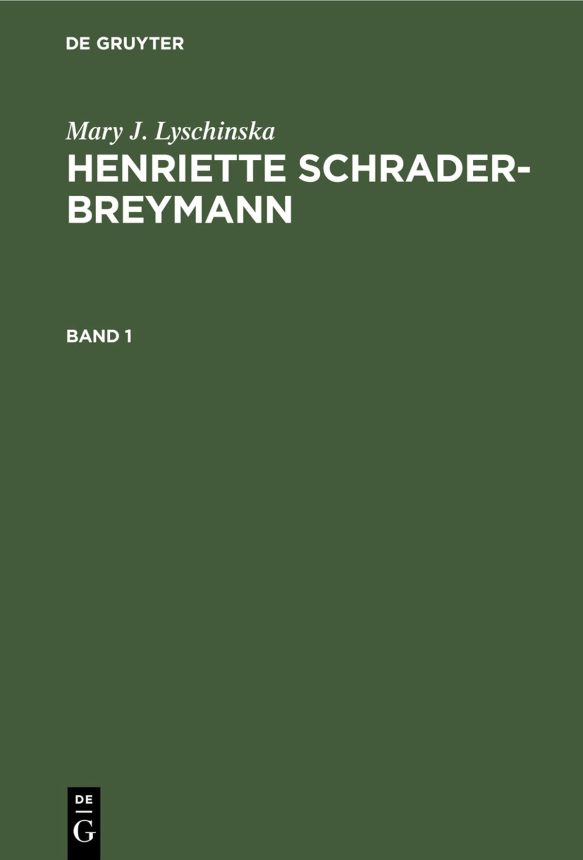 Cover image for Mary J. Lyschinska: Henriette Schrader-Breymann. Band 1 ISBN 9783112354131