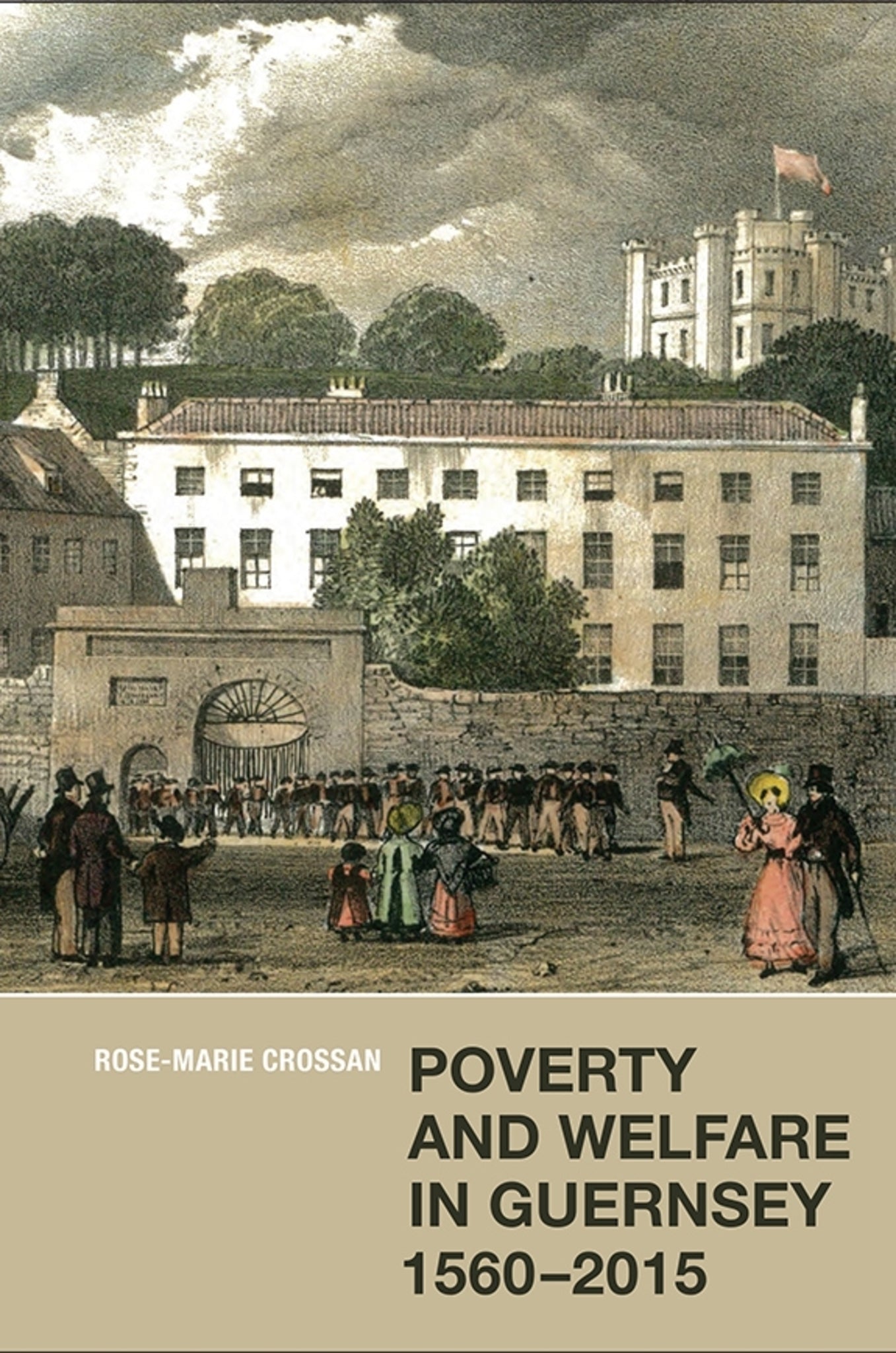 Cover image for Poverty and Welfare in Guernsey, 1560-2015 ISBN 9781783270408