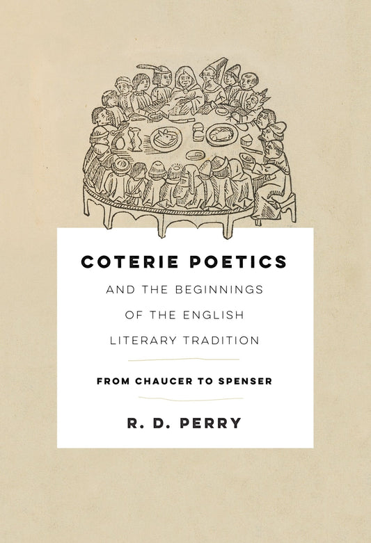 Coterie Poetics and the Beginnings of the English Literary Tradition