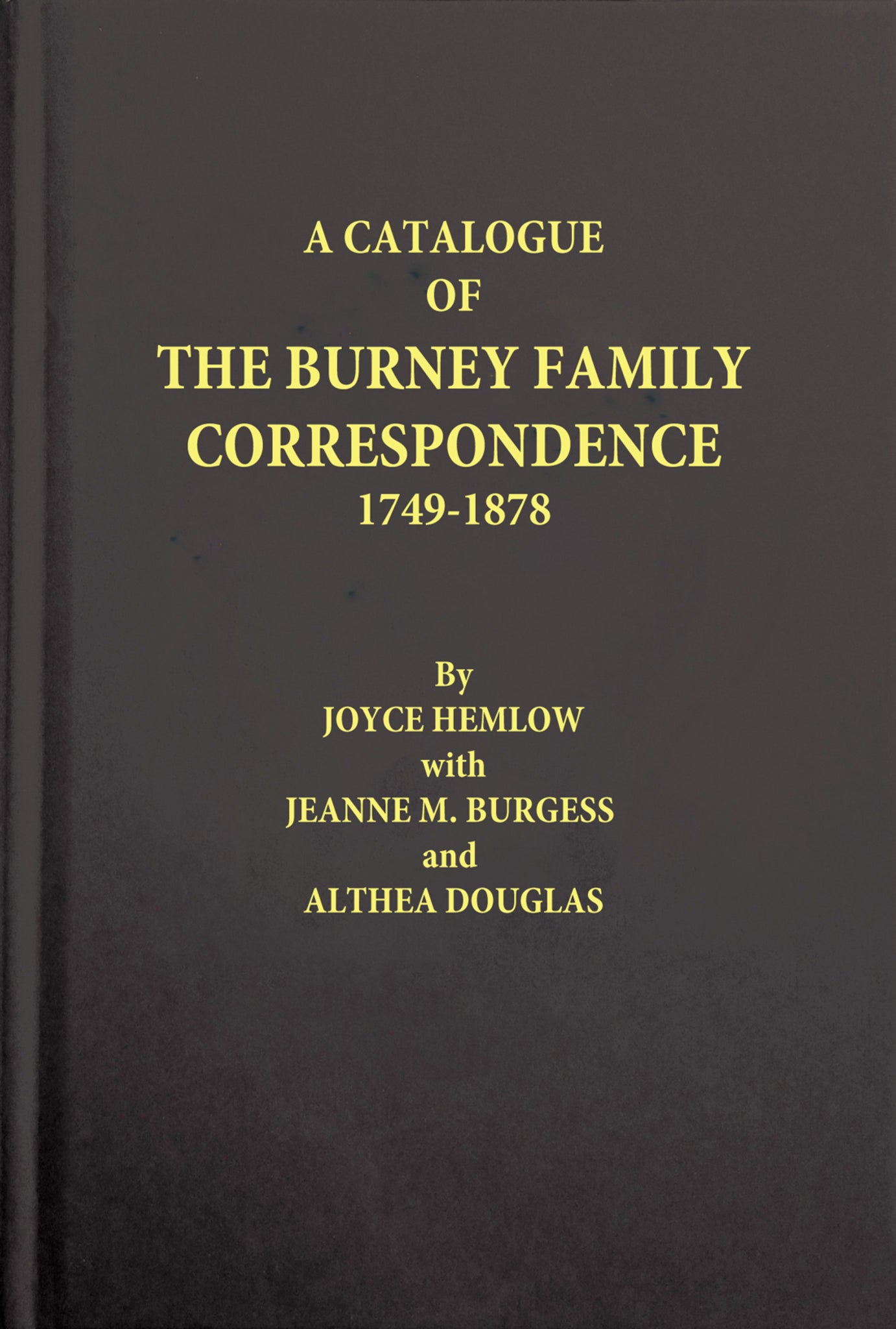A Catalogue of the Burney Family Correspondence, 1748-1878