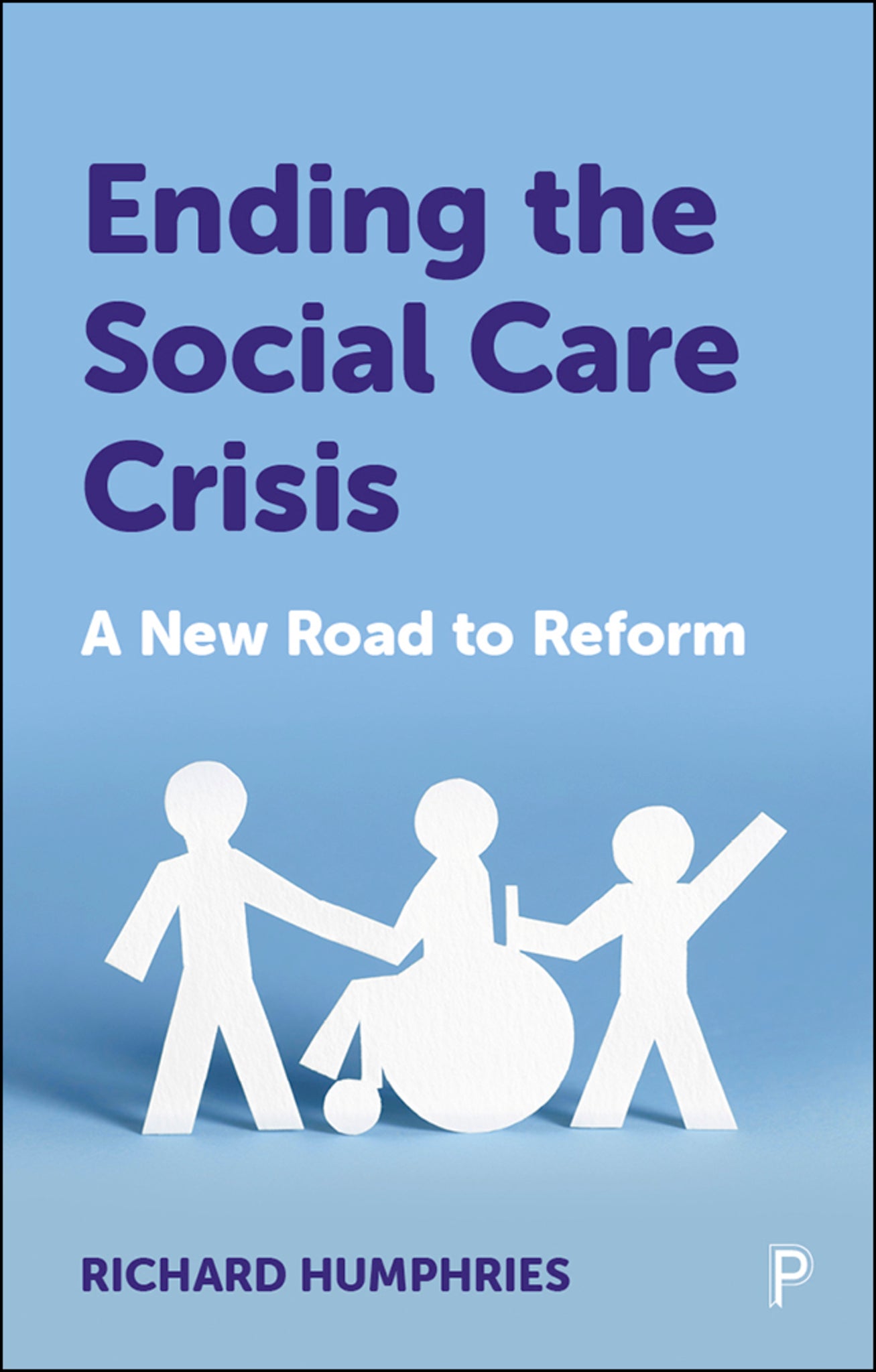 Cover image for Ending the Social Care Crisis ISBN 9781447364450