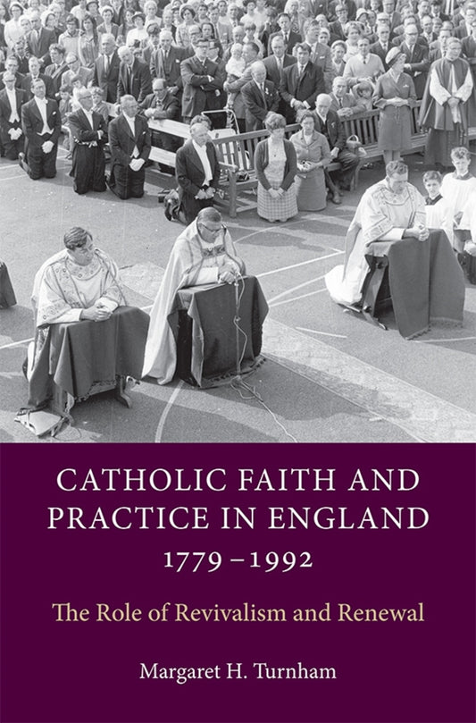 Catholic Faith and Practice in England, 1779-1992