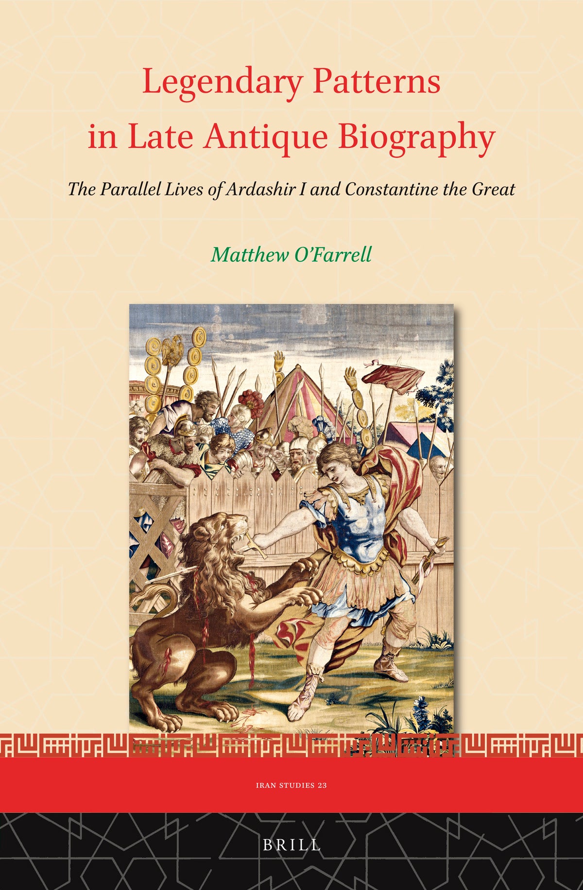 Cover image for Legendary Patterns in Late Antique Biography: The Parallel Lives of Ardashir I and Constantine the Great ISBN 9789004523760