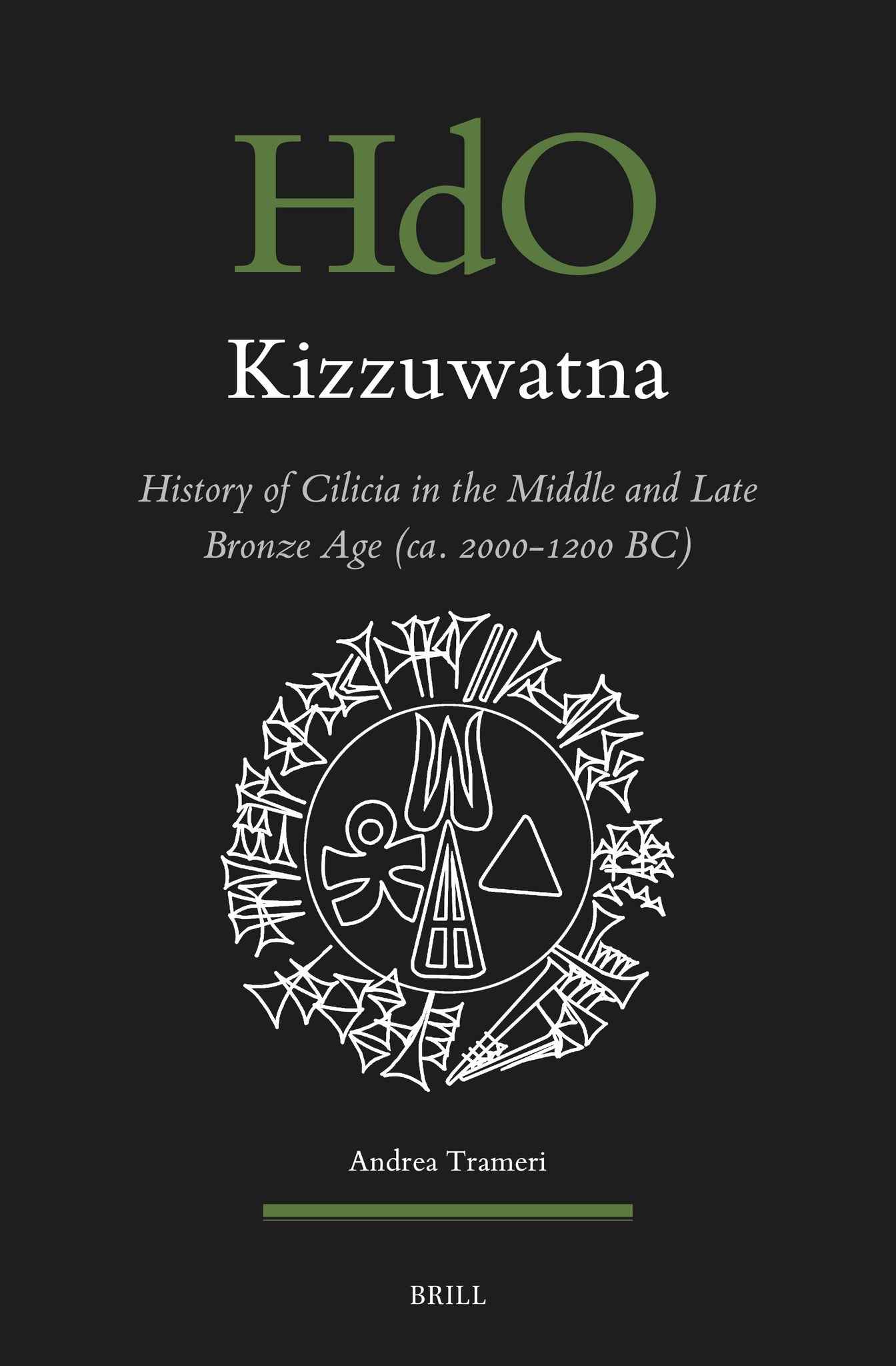 Kizzuwatna. History of Cilicia in the Middle and Late Bronze Age (ca. 2000-1200 BC)