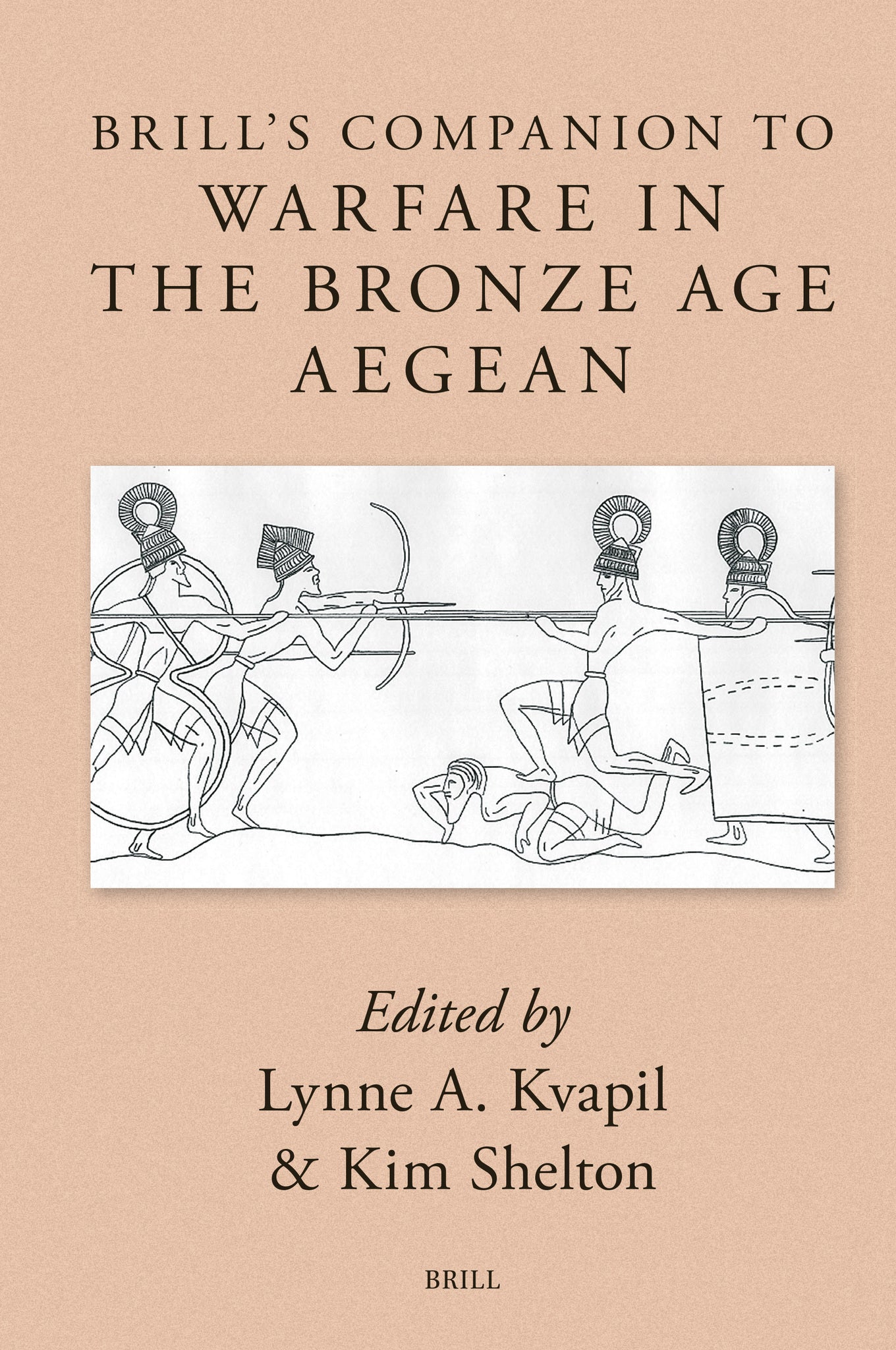 Brill's Companion to Warfare in the Bronze Age Aegean