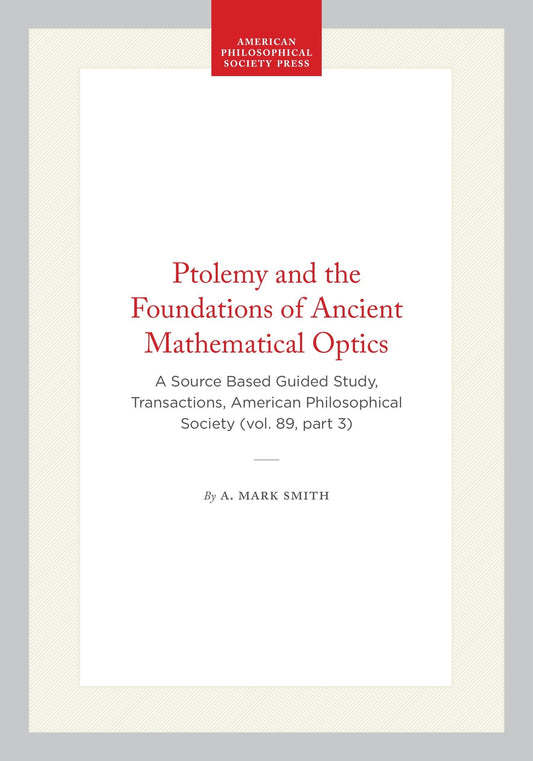 Ptolemy and the Foundations of Ancient Mathematical Optics