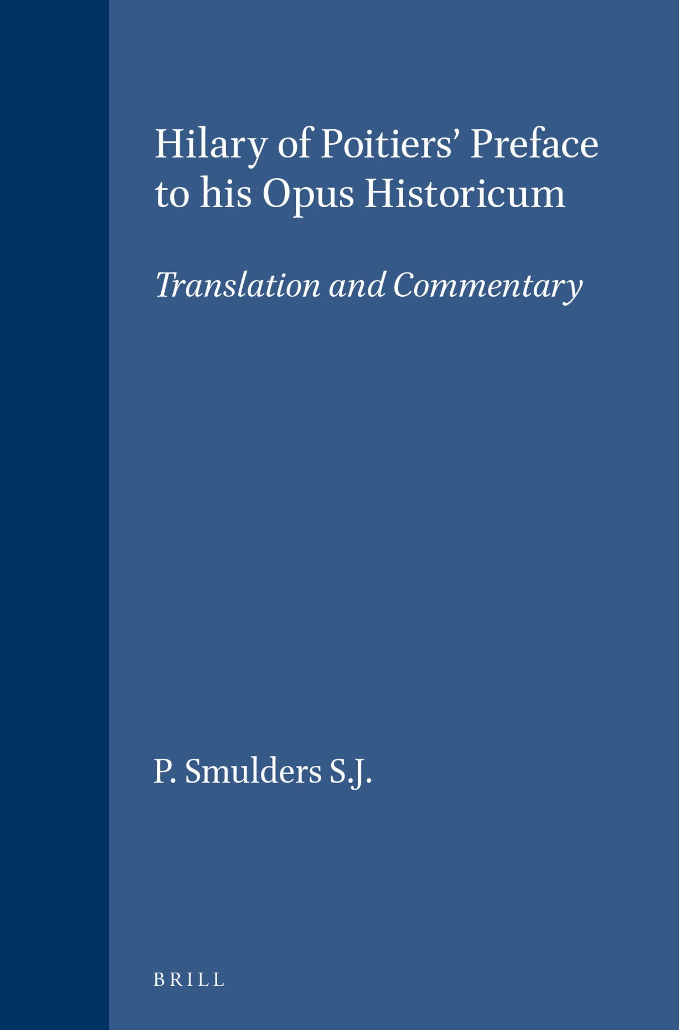 Hilary of Poitiers' Preface to his Opus Historicum