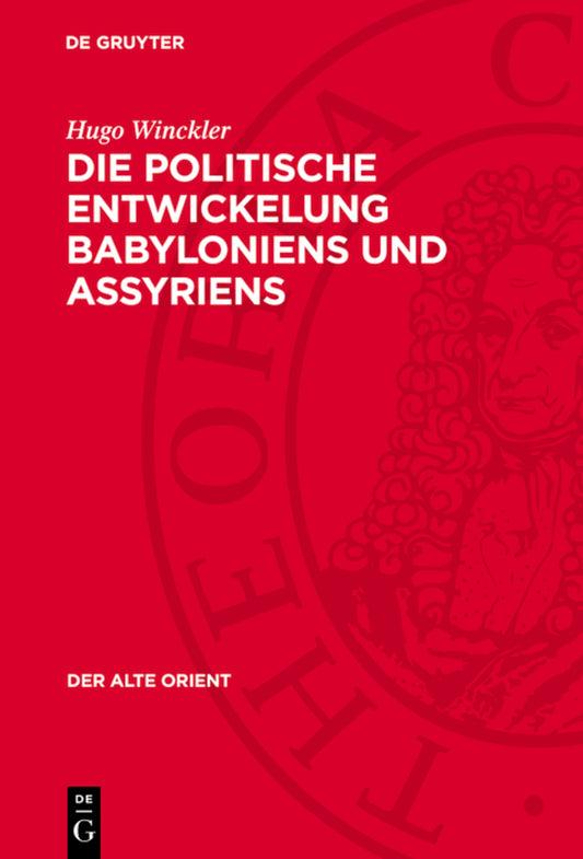 Die politische Entwickelung Babyloniens und Assyriens