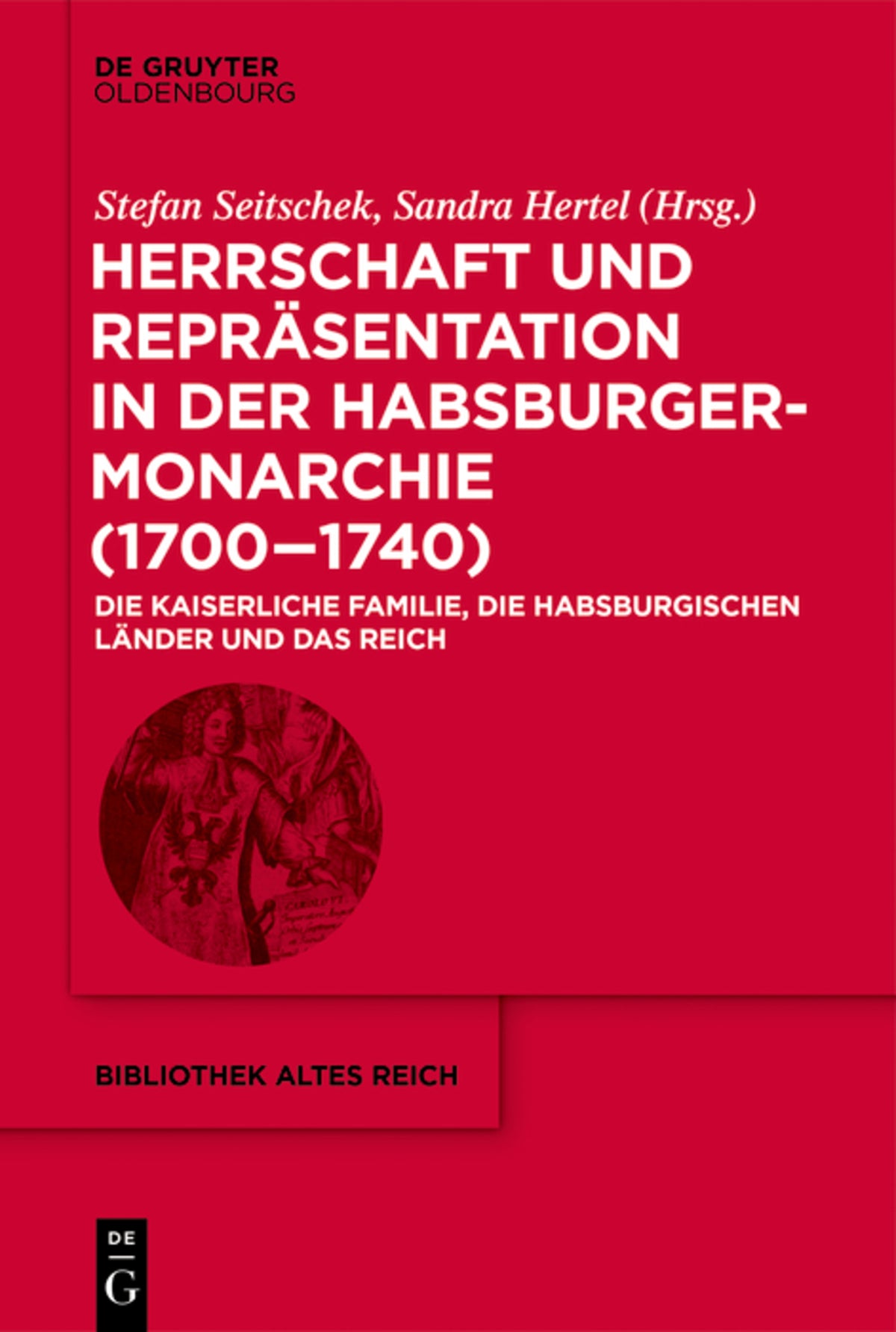Cover image for Herrschaft und Repräsentation in der Habsburgermonarchie (1700–1740) ISBN 9783110666731