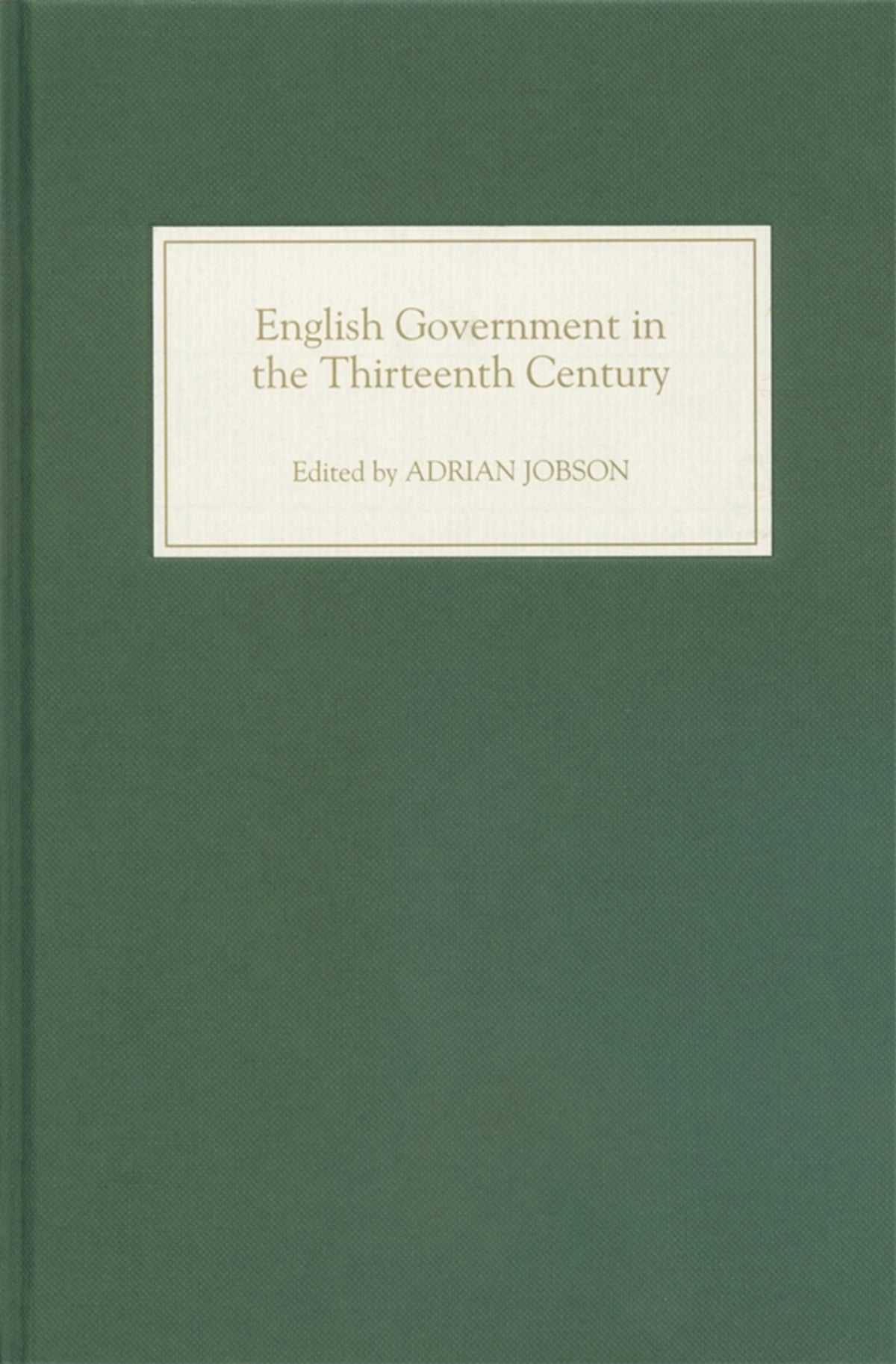 Cover image for English Government in the Thirteenth Century ISBN 9781843830566