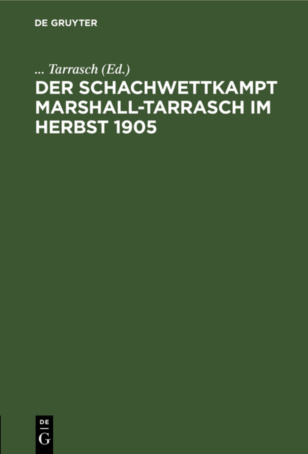 Der Schachwettkampt Marshall-Tarrasch im Herbst 1905