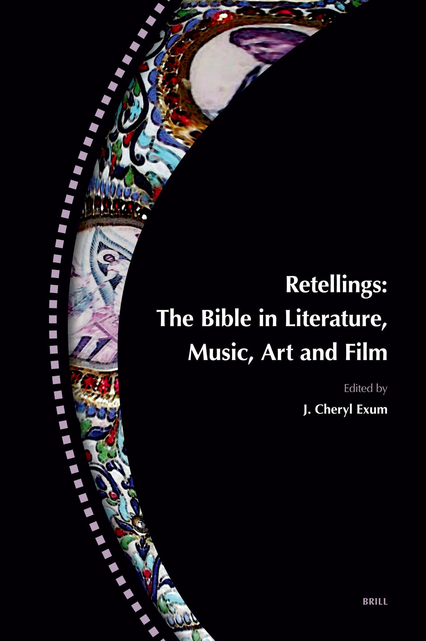Retellings — The Bible in Literature, Music, Art and Film